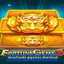 desafiando gigantes download